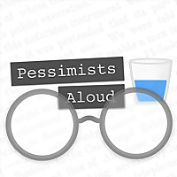 Pessimists Aloud