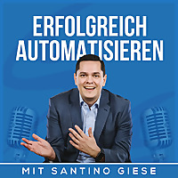 Erfolgreich automatisieren mit Santino Giese