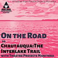 On the Road with Theatre Projects Manitoba