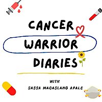 CANCER WARRIOR DIARIES with Sassa Macaslang Apale