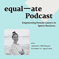 equalate Podcast   empowering female careers in sports business.