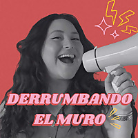 Derrumbando El Muro Podcast