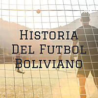 Historia Del Futbol Boliviano