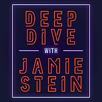 Deep Dive with Jamie Stein