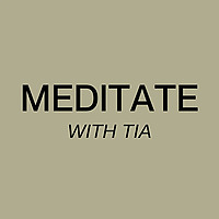 Meditate with Tia