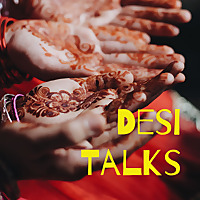 Desi Talks