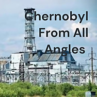 Chernobyl From All Angles