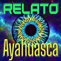 RELATO AYAHUASCA