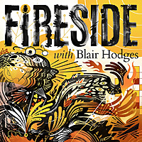 Fireside with Blair Hodges