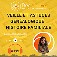 ?Veille et actualités sur la généalogie et le patrimoine culturel [BeeActive] ?