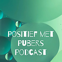 Positief met Pubers podcast