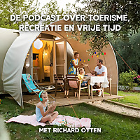 Leisuretalk, dé podcast over toerisme, recreatie en vrije tijd