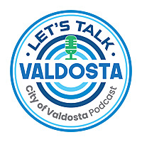 Let's Talk Valdosta, A City of Valdosta Podcast