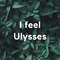 I feel Ulysses