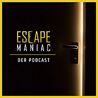 Escape Maniac - Der Escape Room Podcast