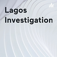 Lagos Investigation