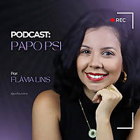PapoPsi com Flávia Lins