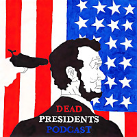 Dead Presidents Podcast