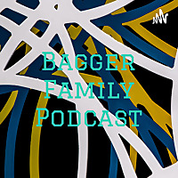 Bagger Family Podcast