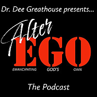 Dr. Dee Greathouse presents:  Alter Ego