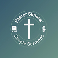 Pastor Simons' Simple Sermons