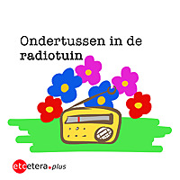 Ondertussen in de Radiotuin