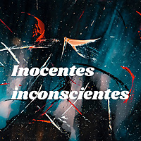Inocentes inconscientes