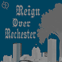 Reign Over Rochester