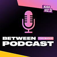 Between Two Shows Podcast