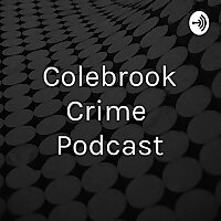 Colebrook Crime Podcast