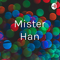 Mister Han