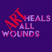 Art Heals All Wounds