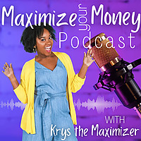 Maximize Your Money Podcast