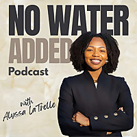 No Water Added Podcast