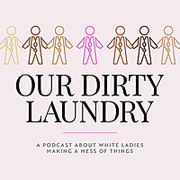 Our Dirty Laundry