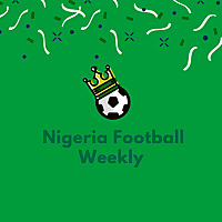 Nigeria Football Weekly