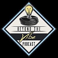 Beyond The Vibe Podcast