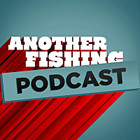 Another Fishing Podcast