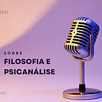Sobre Filosofia e Psicanálise