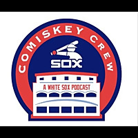 Comiskey Crew: A White Sox Podcast