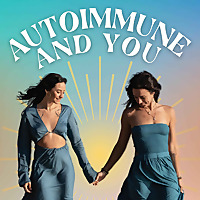 Autoimmune and You