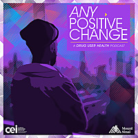 Any Positive Change: A Drug User Health Podcast