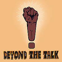 Beyond The Talk!