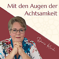 Mit den Augen der Achtsamkeit | Achtsamkeitspraxis und buddhistische Psychologie