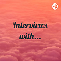 Interviews with...