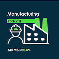 Manufacturing w/ ServiceNow