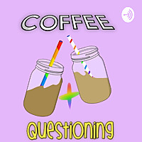 Coffee and Questioning