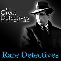 Rare Detectives of Old Time Radio