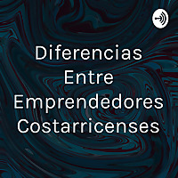 Diferencias Entre Emprendedores Costarricenses
