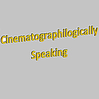 Cinematographilogically Speaking